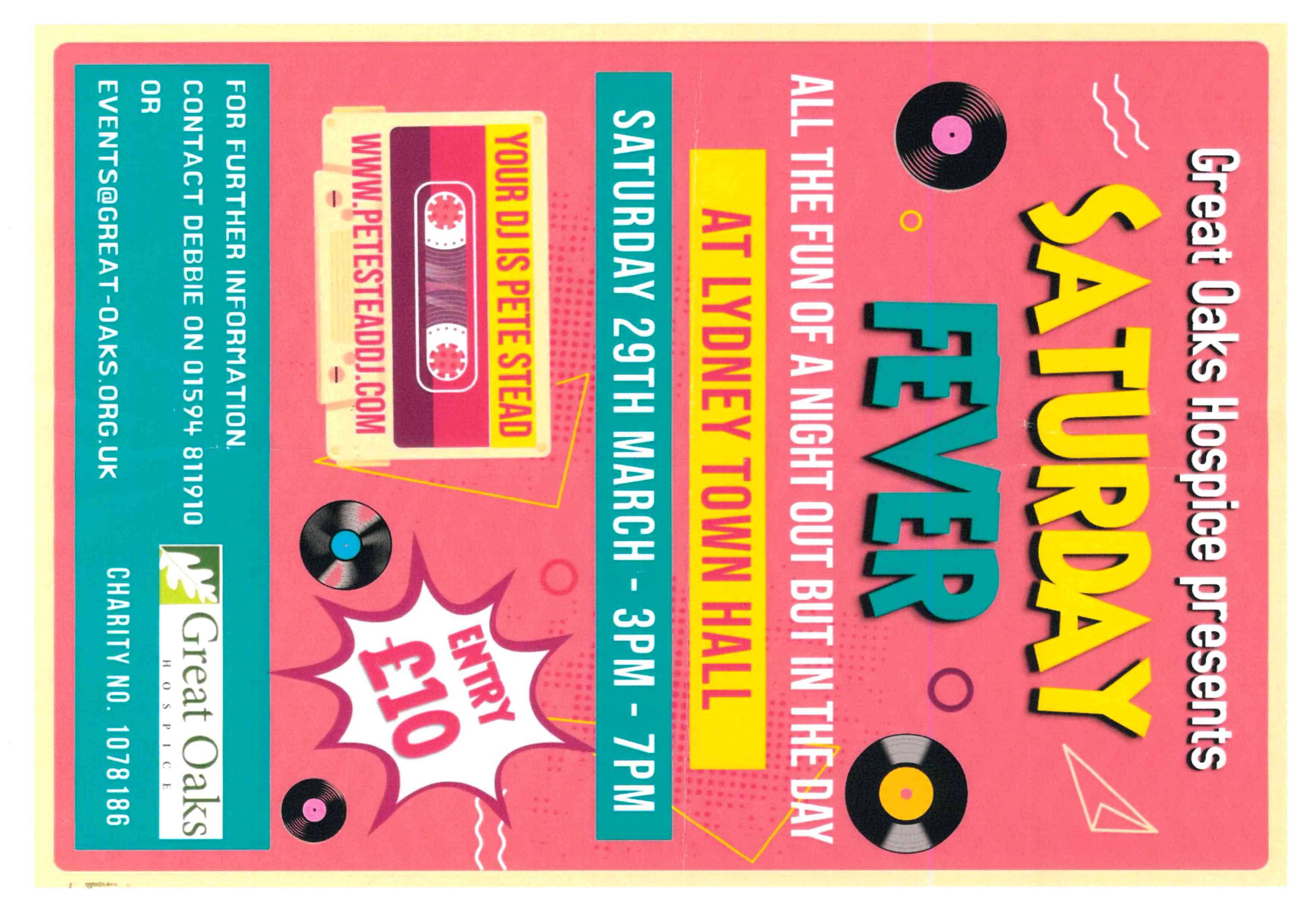 Saturday Fever at Lydney Town Hall. 29th March 3pm-7pm. Call Debbie on 01594 811910 or events@great-oaks.org.uk